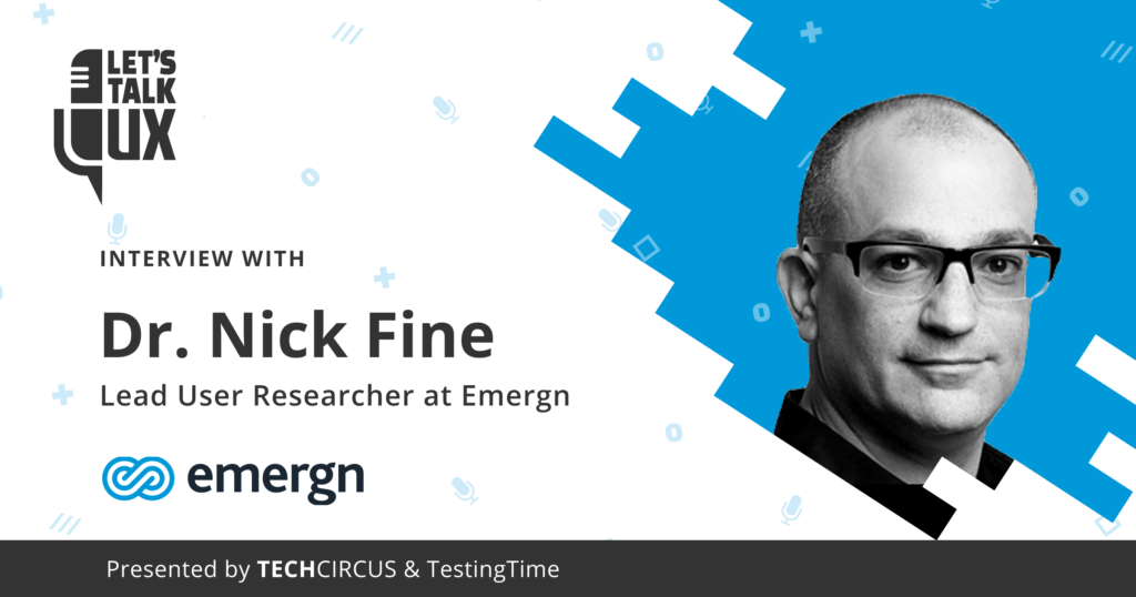 Let's talk UX #6 with Dr. Nick Fine, Lead User Researcher